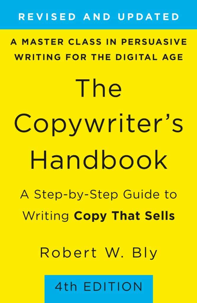 The Copywriter’s Handbook: A Step-By-Step Guide To Writing Copy That Sells